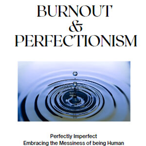 Burnout & Perfectionism